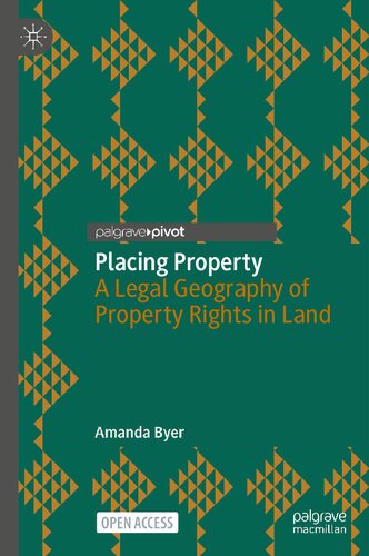 Placing Property: A Legal Geography of Property Rights in Land (Palgrave Socio-Legal Studies)