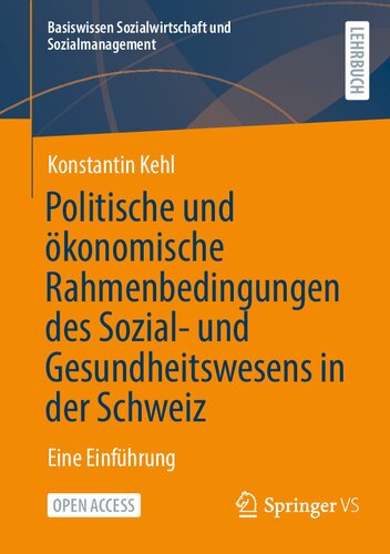 Politische und ökonomische Rahmenbedingungen des Sozial- und Gesundheitswesens in der Schweiz: Eine Einführung