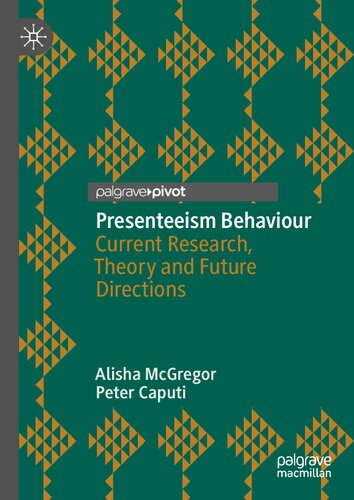 Presenteeism Behaviour: Current Research, Theory and Future Directions