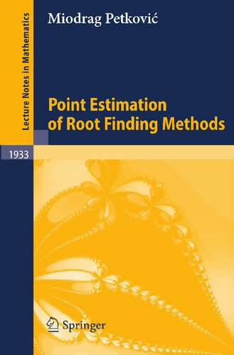 Point Estimation of Root Finding Methods (Lecture Notes in Mathematics, 1933)