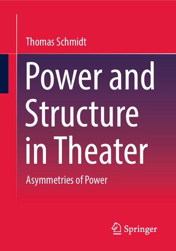 Power and Structure in Theater: Asymmetries of Power