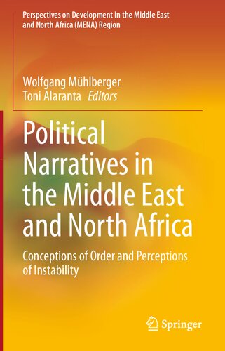 Political Narratives in the Middle East and North Africa: Conceptions of Order and Perceptions of Instability (Perspectives on Development in the Middle East and North Africa (MENA) Region)