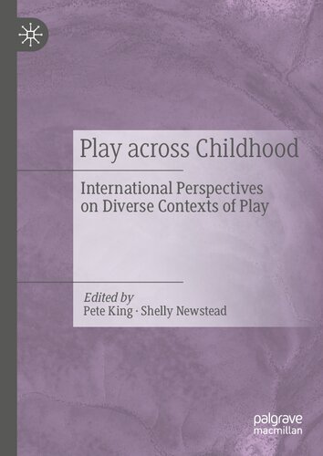 Play Across Childhood: International Perspectives on Diverse Contexts of Play