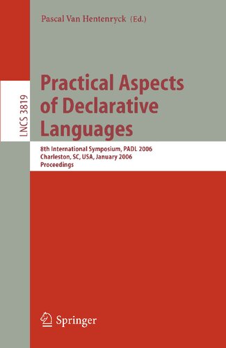Practical Aspects of Declarative Languages: 8th International Symposium, PADL 2006, Charleston, SC, USA, January 9-10, 2006, Proceedings (Lecture Notes in Computer Science, 3819)