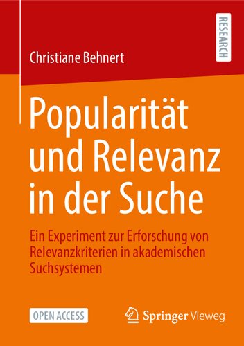 Popularität und Relevanz in der Suche: Ein Experiment zur Erforschung von Relevanzkriterien in akademischen Suchsystemen (German Edition)