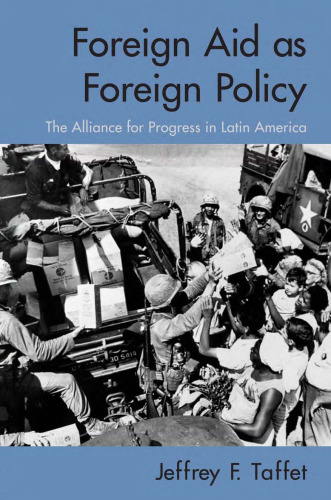 Foreign Aid as Foreign Policy: The Alliance for Progress in Latin America
