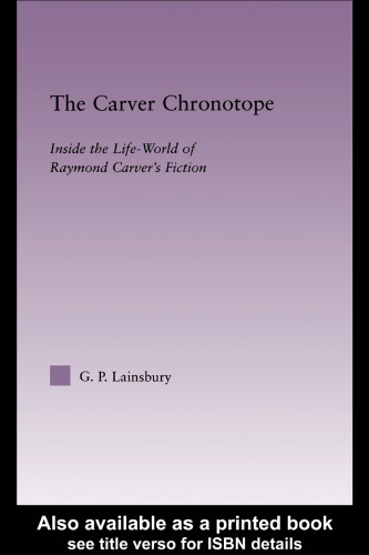 The Carver Chronotope: Contextualizing Raymond Carver (Studies in Major Literary Authors)