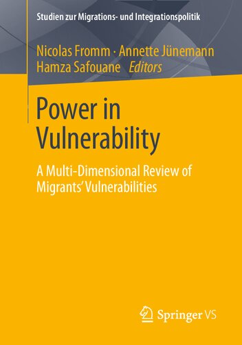 Power in Vulnerability: A Multi-Dimensional Review of Migrants’ Vulnerabilities (Studien zur Migrations- und Integrationspolitik)