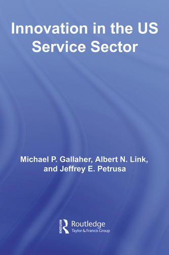 Innovation U.S. Services Sector (Routledge Studies in Innovation, Organizations and Technology)