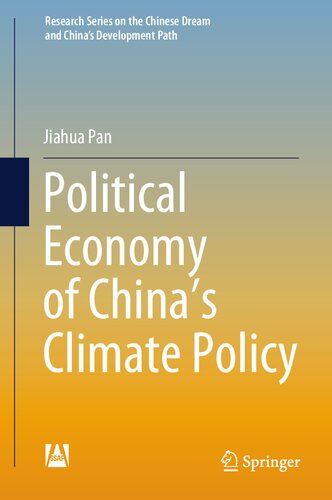 Political Economy of China’s Climate Policy (Research Series on the Chinese Dream and China’s Development Path)