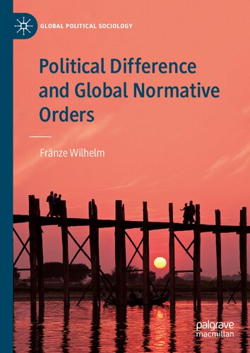 Political Difference and Global Normative Orders (Global Political Sociology)