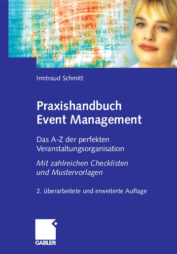 Praxishandbuch Event Management: Das A-Z Der Perfekten Veranstaltungsorganisation - Mit Zahlreichen Checklisten Und Mustervorlagen (English and German Edition)
