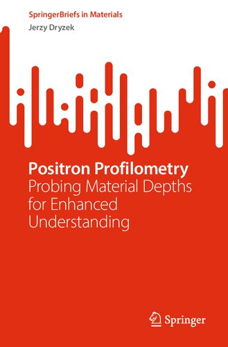 Positron Profilometry: Probing Material Depths for Enhanced Understanding (SpringerBriefs in Materials)