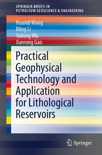 Practical Geophysical Technology and Application for Lithological Reservoirs (SpringerBriefs in Petroleum Geoscience & Engineering)