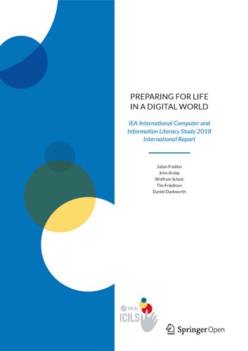 Preparing for Life in a Digital World: IEA International Computer and Information Literacy Study 2018 International Report