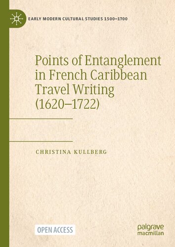Points of Entanglement in French Caribbean Travel Writing (1620-1722) (Early Modern Cultural Studies 1500–1700)