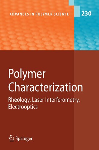 Polymer Characterization: Rheology, Laser Interferometry, Electrooptics (Advances in Polymer Science, 230)