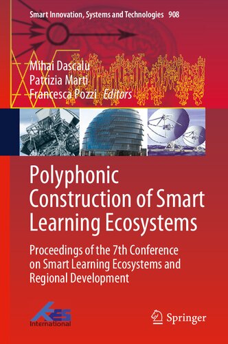 Polyphonic Construction of Smart Learning Ecosystems: Proceedings of the 7th Conference on Smart Learning Ecosystems and Regional Development (Smart Innovation, Systems and Technologies, 908)
