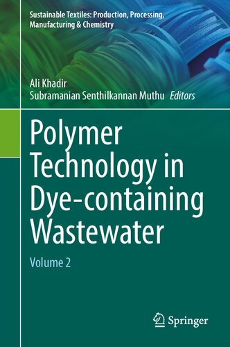 Polymer Technology in Dye-containing Wastewater: Volume 2 (Sustainable Textiles: Production, Processing, Manufacturing & Chemistry)