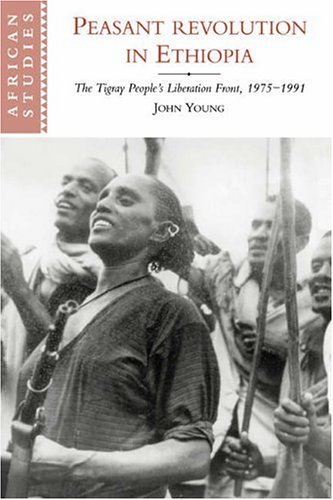 Peasant Revolution in Ethiopia: The Tigray People's Liberation Front, 1975-1991 (African Studies)