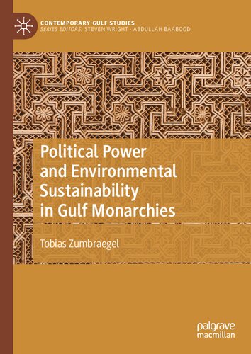Political Power and Environmental Sustainability in Gulf Monarchies: Green Delusion (Contemporary Gulf Studies)