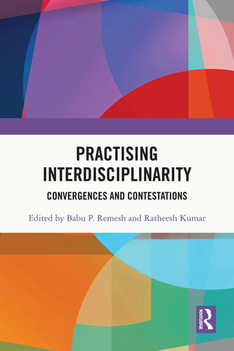 Practising Interdisciplinarity: Convergences and Contestations