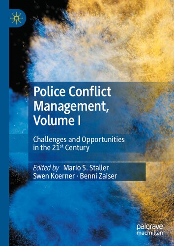 Police Conflict Management, Volume I: Challenges and Opportunities in the 21st Century