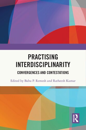 Practicing Interdisciplinarity: Convergences and Contestations