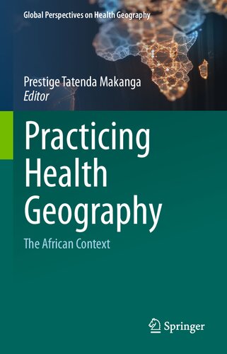 Practicing Health Geography: The African Context (Global Perspectives on Health Geography)