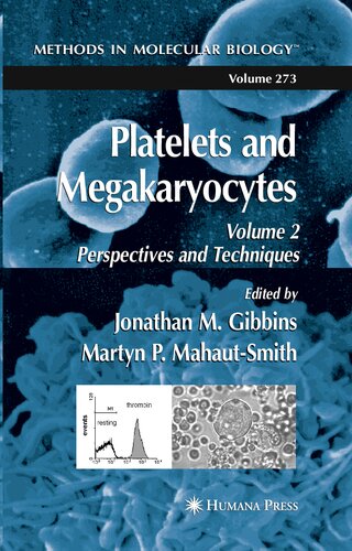 Platelets and Megakaryocytes: Volume 2: Perspectives and Techniques (Methods in Molecular Biology, 273)
