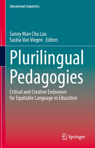 Plurilingual Pedagogies: Critical and Creative Endeavors for Equitable Language in Education (Educational Linguistics, 42)