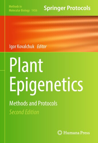 Plant Epigenetics: Methods and Protocols (Methods in Molecular Biology, 1456)