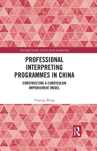 Professional Interpreting Programmes in China: Constructing a Curriculum Improvement Model