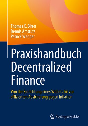 Praxishandbuch Decentralized Finance: Von der Einrichtung eines Wallets bis zur effizienten Absicherung gegen Inflation (German Edition)