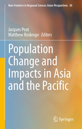 Population Change and Impacts in Asia and the Pacific (New Frontiers in Regional Science: Asian Perspectives, 30)