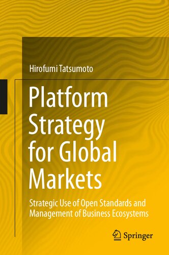 Platform Strategy for Global Markets: Strategic Use of Open Standards and Management of Business Ecosystems