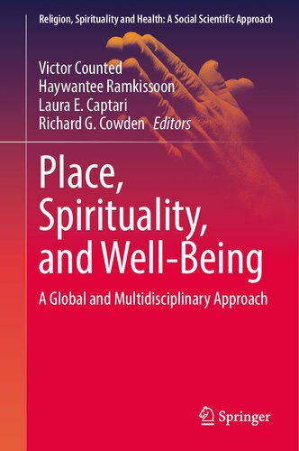 Place, Spirituality, and Well-Being: A Global and Multidisciplinary Approach (Religion, Spirituality and Health: A Social Scientific Approach, 7)