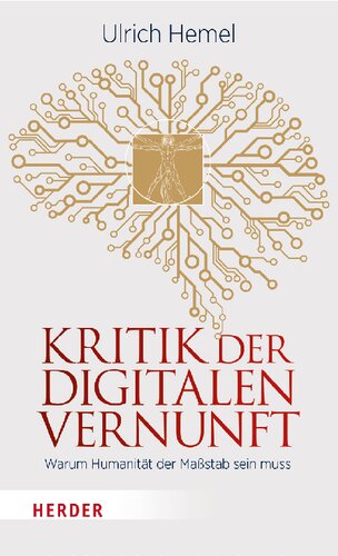 Kritik der digitalen Vernunft. Warum Humanität der Maßstab sein muss