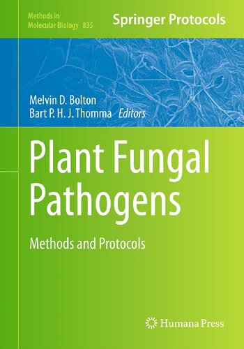 Plant Fungal Pathogens: Methods and Protocols (Methods in Molecular Biology, 835)