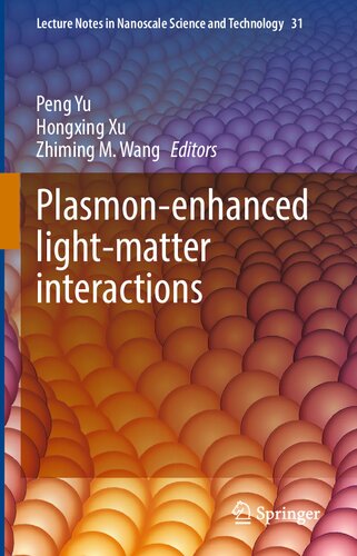 Plasmon-enhanced light-matter interactions (Lecture Notes in Nanoscale Science and Technology, 31)