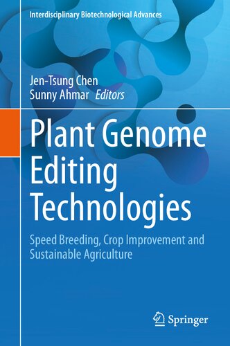 Plant Genome Editing Technologies: Speed Breeding, Crop Improvement and Sustainable Agriculture (Interdisciplinary Biotechnological Advances)