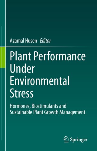 Plant Performance Under Environmental Stress: Hormones, Biostimulants and Sustainable Plant Growth Management