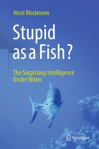 Stupid as a Fish?: The Surprising Intelligence Under Water