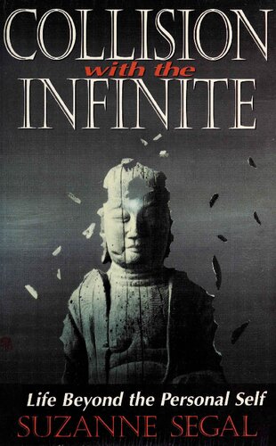 Collision with the Infinite: A Life Beyond the Personal Self