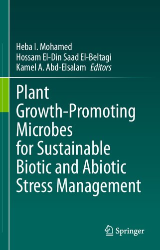 Plant Growth-Promoting Microbes for Sustainable Biotic and Abiotic Stress Management