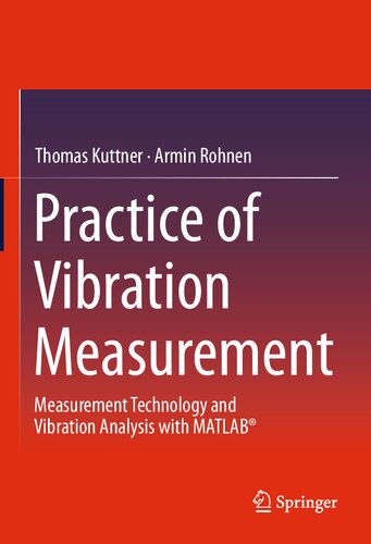 Practice of Vibration Measurement: Measurement Technology and Vibration Analysis with MATLAB®