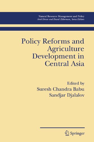 Policy Reforms and Agriculture Development in Central Asia (Natural Resource Management and Policy, 28)