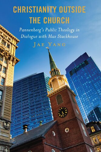 Christianity Outside the Church: Pannenberg’s Public Theology in Dialogue with Max Stackhouse