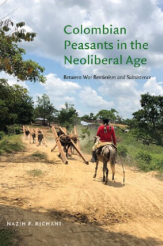 Colombian Peasants in the Neoliberal Age: Between War Rentierism and Subsistence