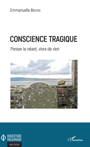 Conscience tragique: Penser le néant, vivre de rien